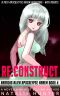 [Android Alien Apocalypse Harem 04] • Re ·construct